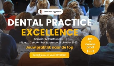 Dental Practice Excellence – Seminar & Masterclass met Ben Tiggelaar