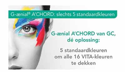 G-ænial® A’CHORD: slechts 5 standaardkleuren om alle 16 VITA-kleuren te dekken